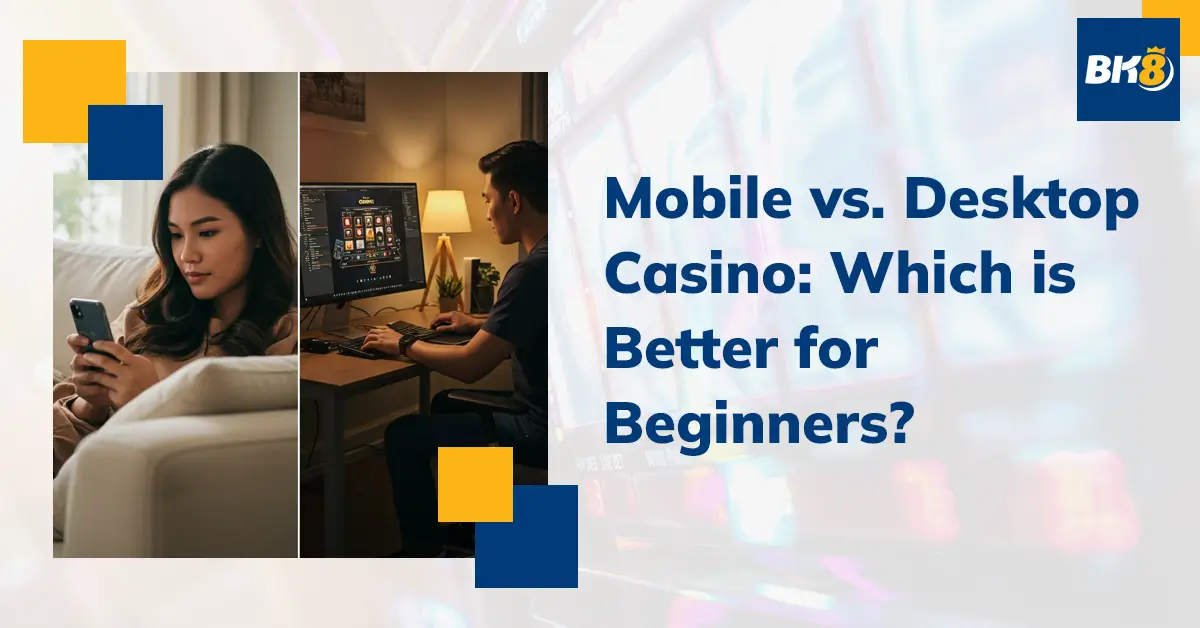 Mobile Desktop Casino Which Better Beginners
