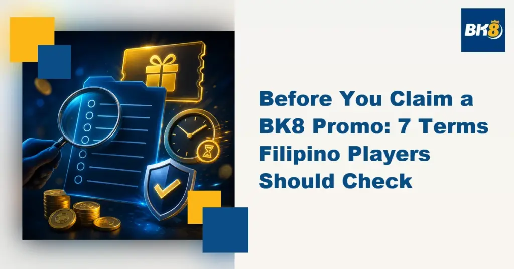 Before You Claim a BK8 Promo: 7 Terms Filipino Players Should Check