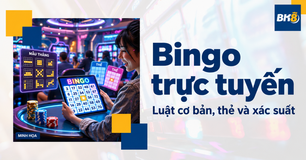 Bingo trực tuyến: Luật cơ bản, thẻ và xác suất