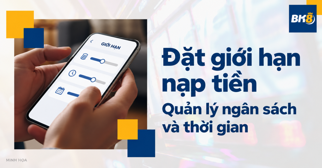 Đặt giới hạn nạp tiền: Theo dõi chi tiêu và giữ ranh giới