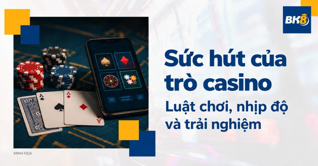 Điều gì tạo sức hút cho một trò casino?