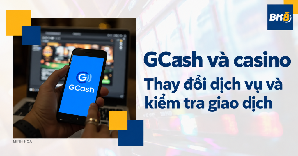 GCash và casino: Thay đổi dịch vụ và cách kiểm tra giao dịch