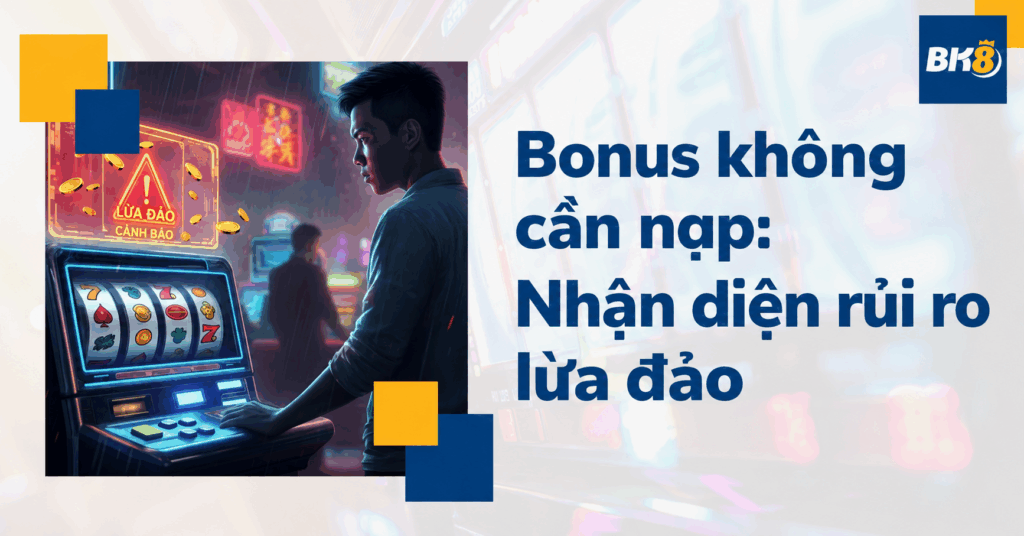 Nhận diện rủi ro lừa đảo trong ưu đãi không cần nạp tiền