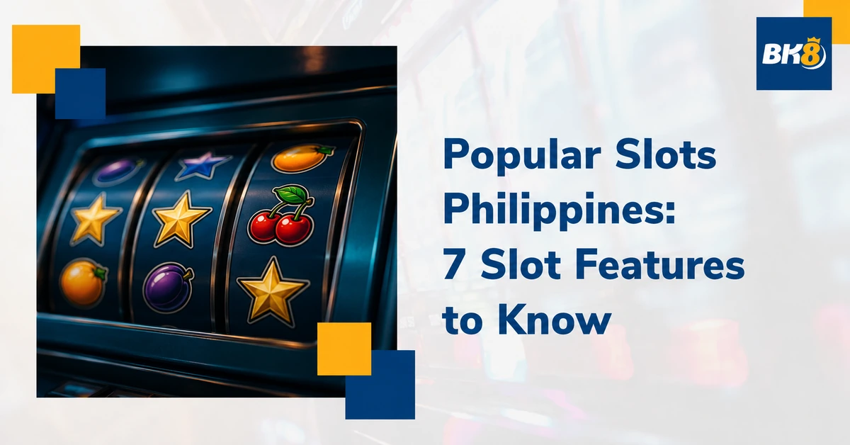 Popular Slots Philippines: 7 Features Players Commonly Look for in Slot Games